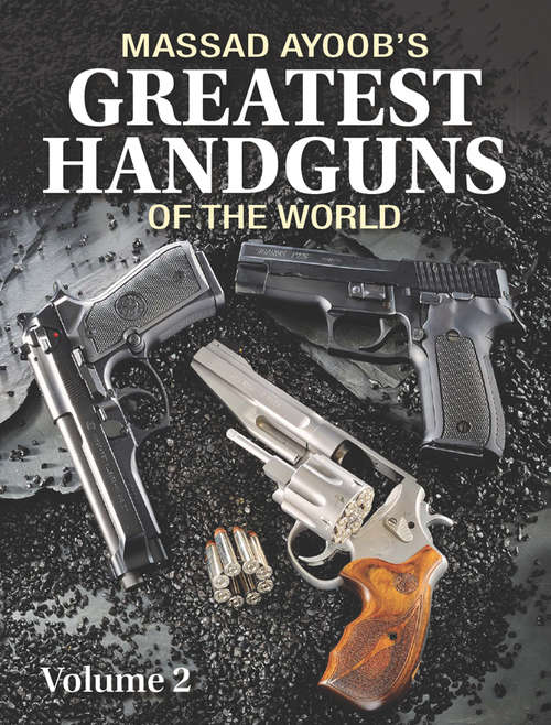 Book cover of Massad Ayoob's Greatest Handguns of the World Volume II
