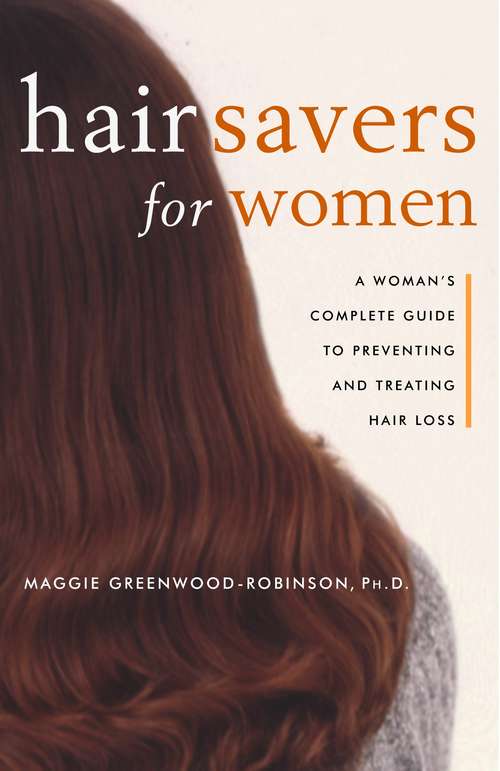 Book cover of Hair Savers for Women: A Complete Guide to Preventing and Treating Hair Loss
