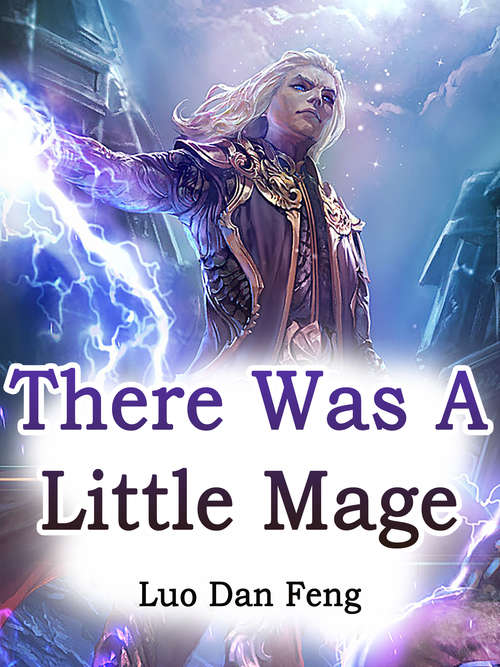 There Was A Little Mage: Volume 1 (Volume 1 #1)