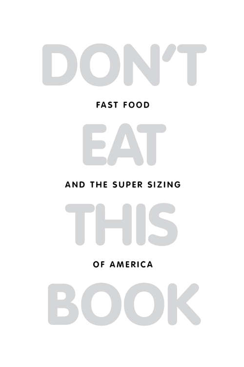 Book cover of Don't Eat This Book: Fast Food and the Supersizing of America
