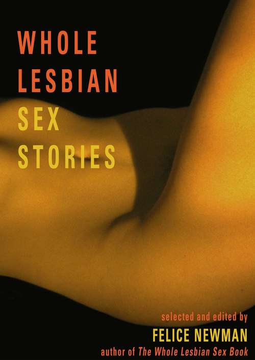 Book cover of Whole Lesbian Sex Stories: Erotica for Women