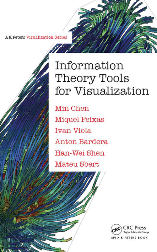 Information Theory Tools for Visualization (AK Peters Visualization Series)