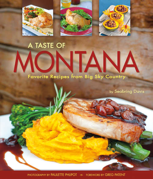 Book cover of A Taste of Montana: Favorite Recipes from Big Sky Country