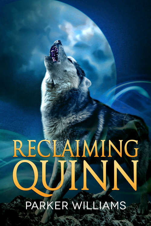 Book cover of Reclaiming Quinn (The Wolves of Lydon #2)