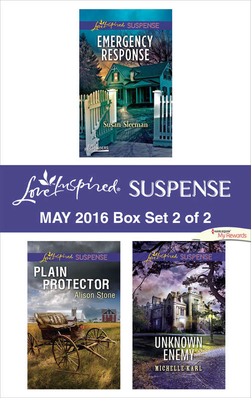 Harlequin Love Inspired Suspense May 2016 - Box Set 2 of 2: Emergency Response\Plain Protector\Unknown Enemy