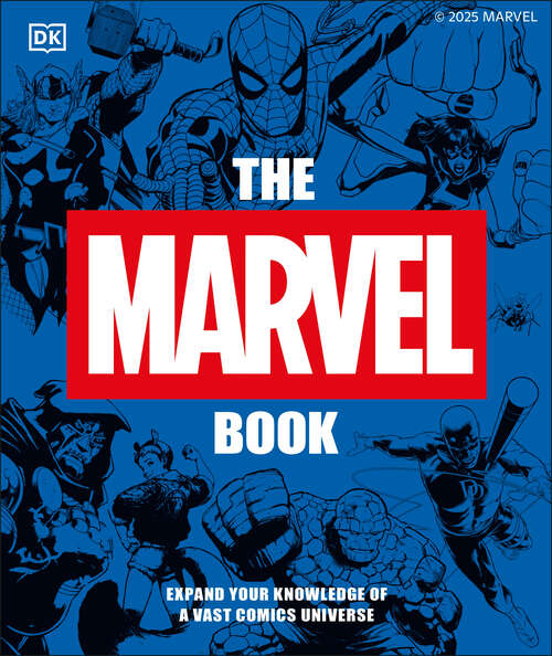 Book cover of The Marvel Book New Edition: Expand Your Knowledge of the a Vast Comics Universe