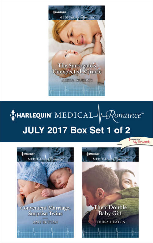 Harlequin Medical Romance July 2017 - Box Set 1 of 2: The Surrogate's Unexpected Miracle\Convenient Marriage, Surprise Twins\Their Double Baby Gift
