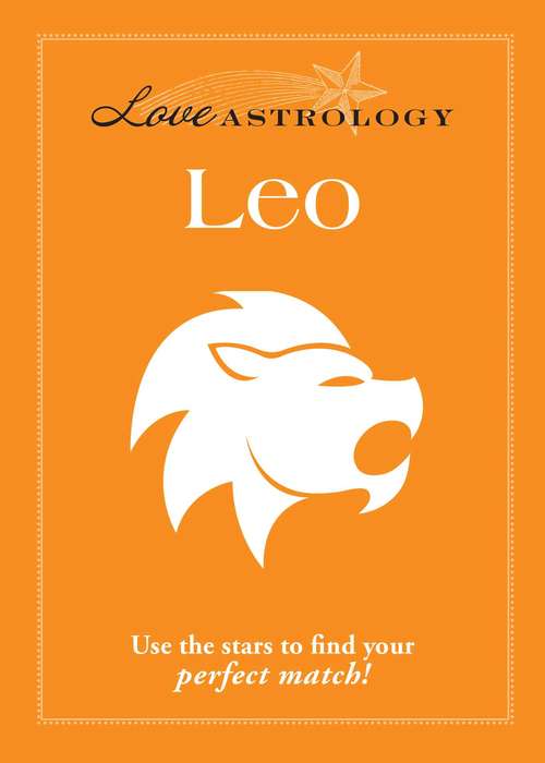 Book cover of Love Astrology: Leo