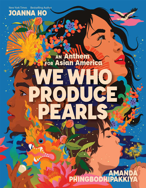 Book cover of We Who Produce Pearls: An Anthem for Asian America