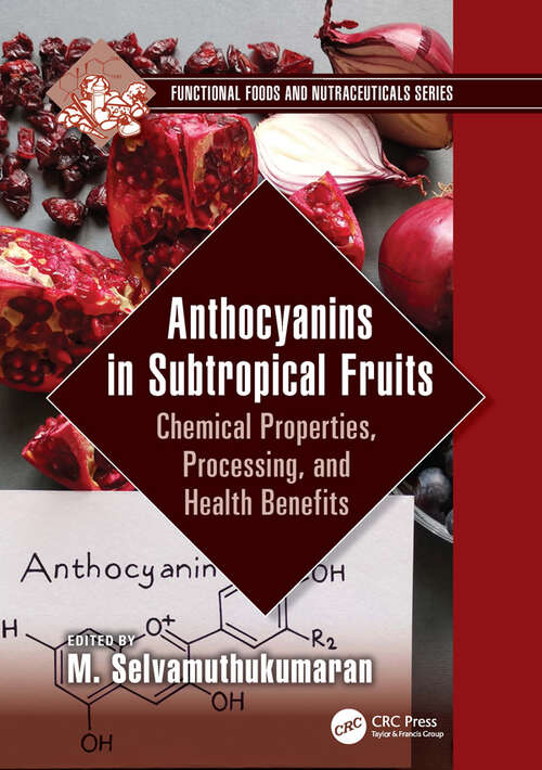 Book cover of Anthocyanins in Subtropical Fruits: Chemical Properties, Processing, and Health Benefits (Functional Foods and Nutraceuticals)