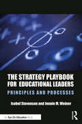 The Strategy Playbook for Educational Leaders: Principles and Processes