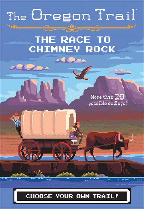 Book cover of The Race to Chimney Rock (The Oregon Trail #1)