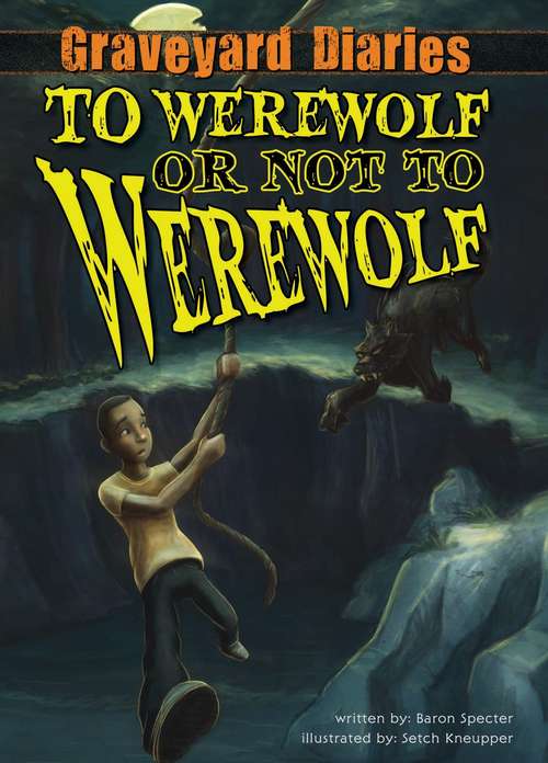 Book cover of To Werewolf or Not To Werewolf (Graveyard Diaries   #4)