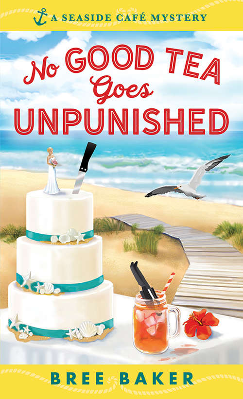 Book cover of No Good Tea Goes Unpunished (Seaside Café Mysteries #2)
