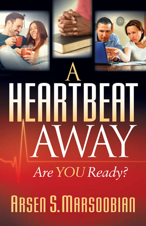 Book cover of A Heartbeat Away: Are YOU Ready?