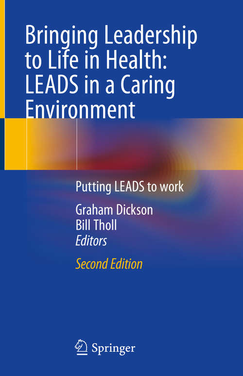 Bringing Leadership to Life in Health: Putting LEADS to work