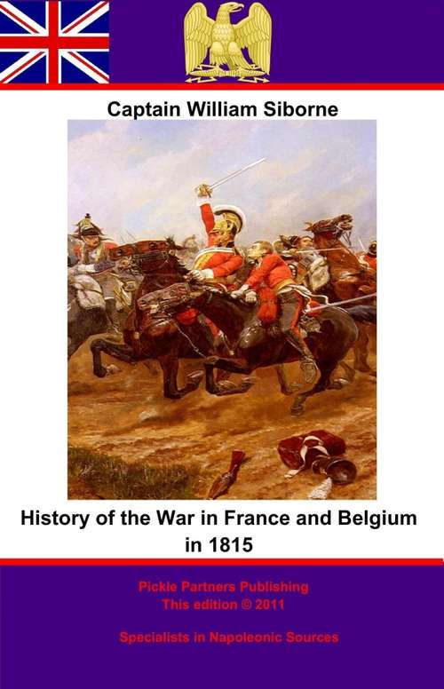Book cover of History Of The War In France And Belgium In 1815. 3rd Edition