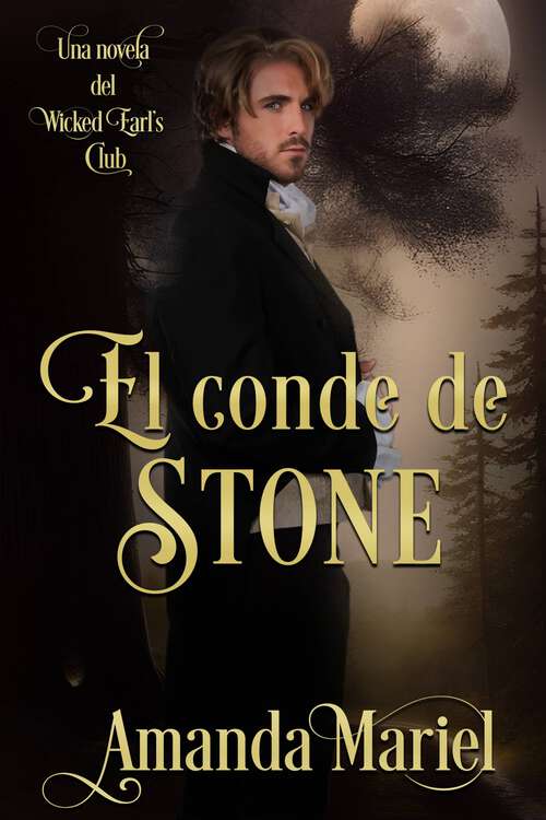 Book cover of El conde de Stone: Una novela del Wicked Earl's Club (Destinada a un pícaro #4)