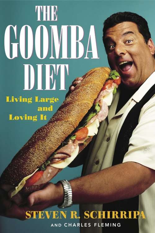 Book cover of The Goomba Diet: Living Large and Loving It