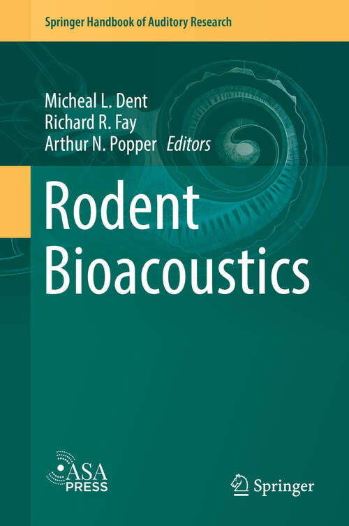 Rodent Bioacoustics (Springer Handbook of Auditory Research #67)