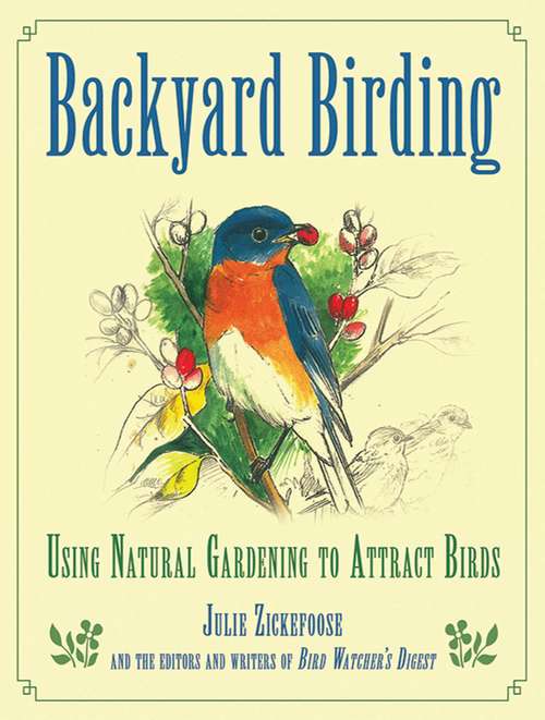 Book cover of Backyard Birding: Using Natural Gardening to Attract Birds