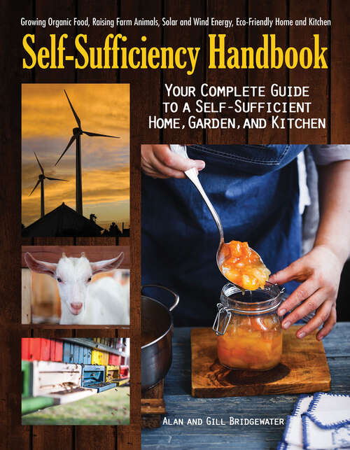 Book cover of Self-Sufficiency Handbook: Your Complete Guide to a Self-Sufficient Home, Garden, and Kitchen
