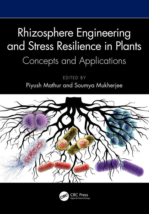 Book cover of Rhizosphere Engineering and Stress Resilience in Plants: Concepts and Applications (1)