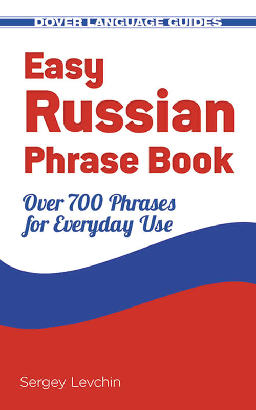 Book cover of Easy Russian Phrase Book NEW EDITION: Over 700 Phrases for Everyday Use (Dover Language Guides Russian)