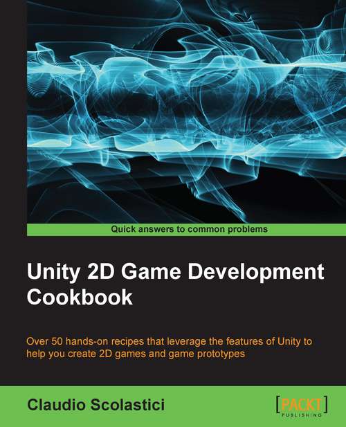 Book cover of Unity 2D Game Development Cookbook