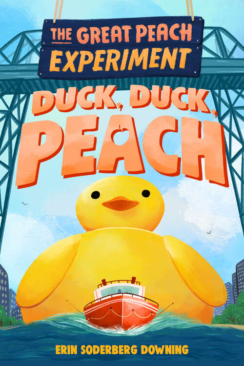 Book cover of The Great Peach Experiment 4: Duck, Duck, Peach (The Great Peach Experiment #4)