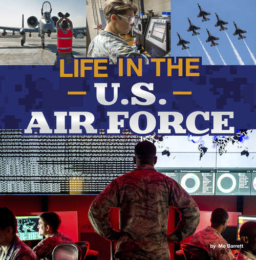 Book cover of Life in the U.S. Air Force (Daily Life In The U. S. Military Ser.)