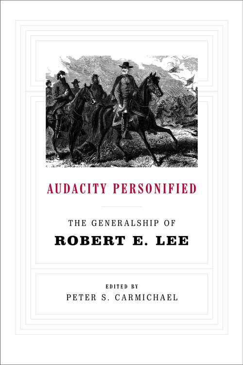 Book cover of Audacity Personified: The Generalship of Robert E. Lee (2)