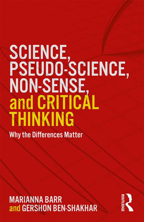 Book cover of Science, Pseudo-science, Non-sense, and Critical Thinking: Why the Differences Matter