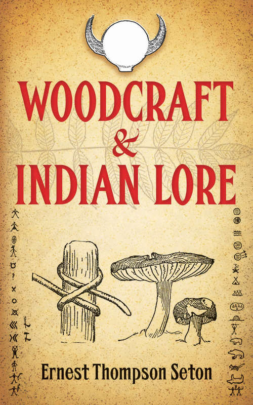 Book cover of Woodcraft and Indian Lore: A Classic Guide From A Founding Father Of The Boy Scouts Of America (Native American)