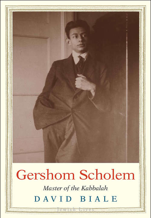 Gershom Scholem: Master of the Kabbalah (Jewish Lives)