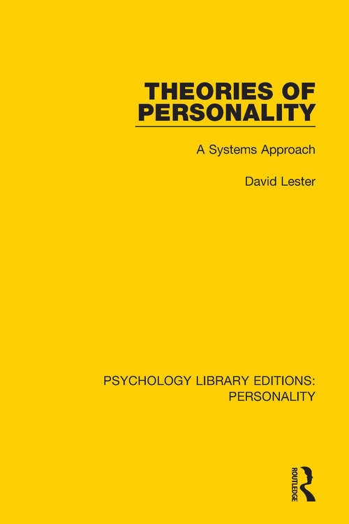 Theories of Personality: A Systems Approach (Psychology Library Editions: Personality)