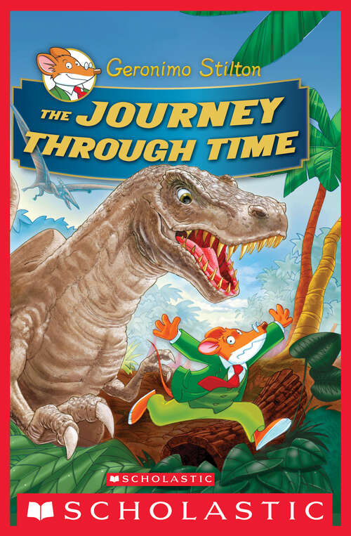 Book cover of The Journey Through Time: (geronimo Stilton Special Edition) (Geronimo Stilton Journey Through Time)