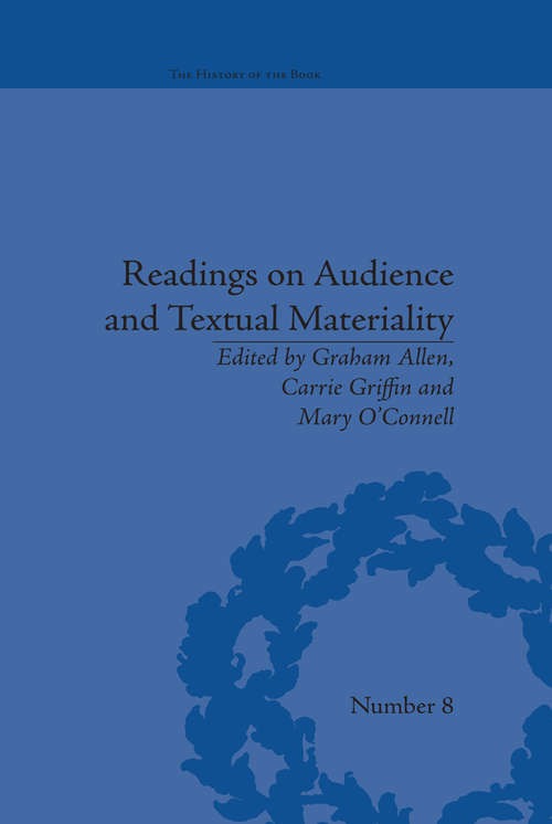 Readings on Audience and Textual Materiality (The History of the Book #8)