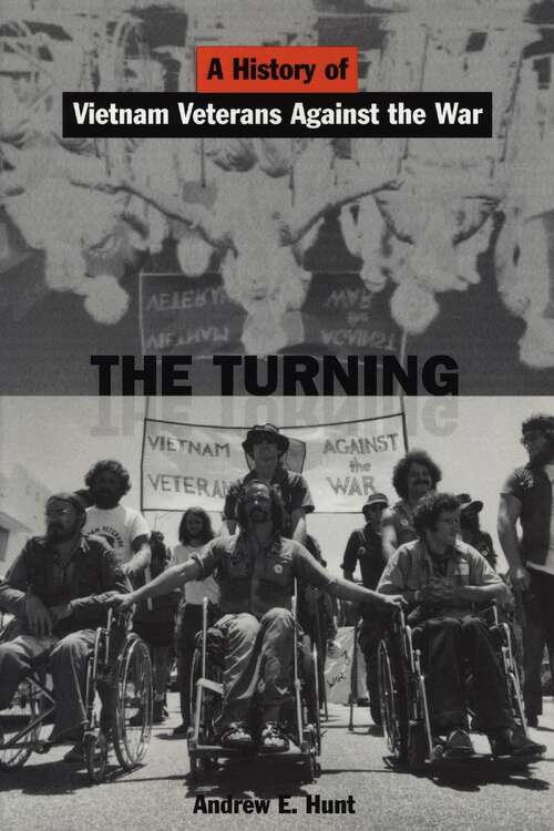 Book cover of The Turning: A History of Vietnam Veterans Against the War