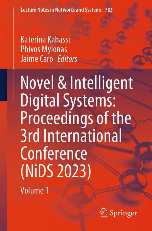 Book cover of Novel & Intelligent Digital Systems: Volume 1 (1st ed. 2023) (Lecture Notes in Networks and Systems #783)