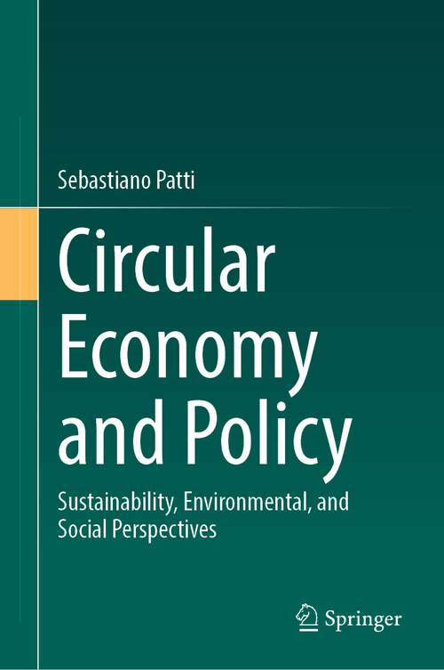 Book cover of Circular Economy and Policy: Sustainability, Environmental, and Social Perspectives (1st ed. 2023)