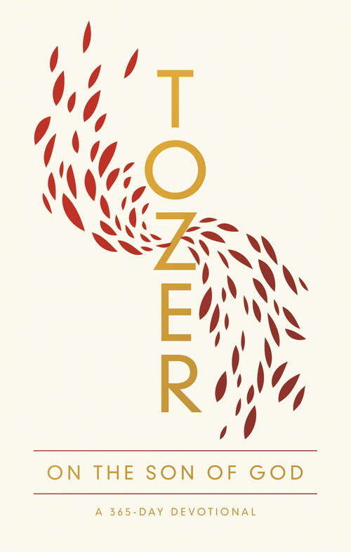 Book cover of Tozer on the Son of God: A 365-Day Devotional
