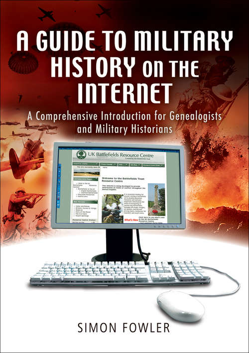 Book cover of A Guide to Military History on the Internet: A Comprehensive Introduction for Genealogists and Military Historians