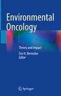 Environmental Oncology: Theory and Impact