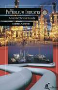 The Petroleum Industry: A Nontechnical Guide (Pennwell Nontechnical Ser.)