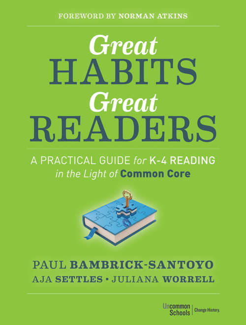 Great Habits, Great Readers: A Practical Guide for K - 4 Reading in the Light of Common Core