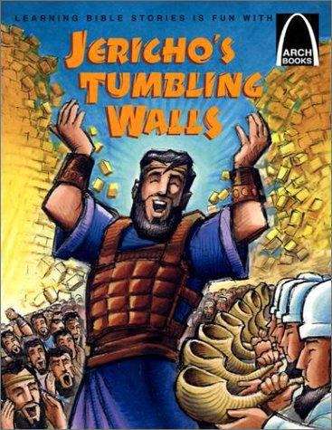 Jericho's Tumbling Walls: The Story of Joshua and the Battle of Jericho