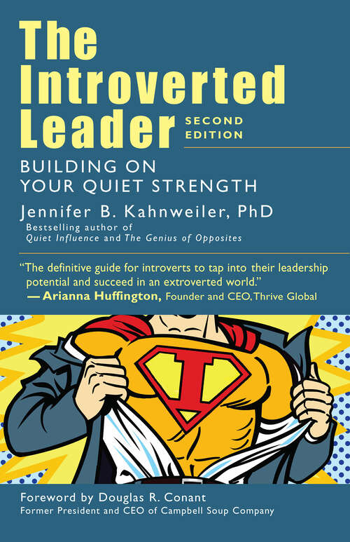 Book cover of The Introverted Leader: Building On Your Quiet Strength (2) (Bk Business Ser.)
