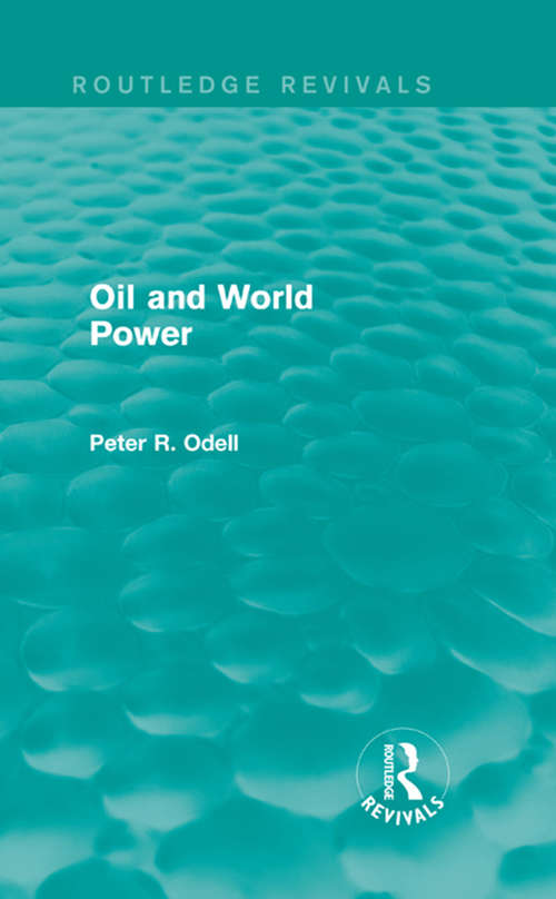 Book cover of Oil and World Power: A Geographical Interpretation (7) (Routledge Revivals)