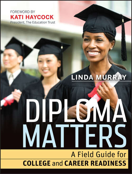 Book cover of Diploma Matters: A Field Guide for College and Career Readiness